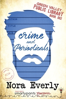 Crime and Periodicals by Nora Everly, Smartypants Romance