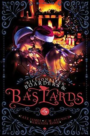 Billionaires, Boarders, and Bastards by C.M. Stunich, Tate James, Amanda Rose