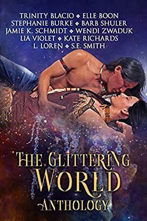 The Glittering World Anthology: Native American Romance Paranormal Fantasy by Lia Violet, Barb Shuler, Trinity Blacio, Stephanie Burke, Wendi Zwaduk, S.E. Smith, Jamie K. Schmidt, L. Loren, Elle Boon, Kate Richards