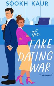 The Fake Dating War by Sookh Kaur