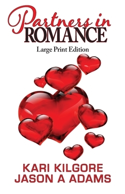 Partners in Romance by Jason a. Adams, Kari Kilgore