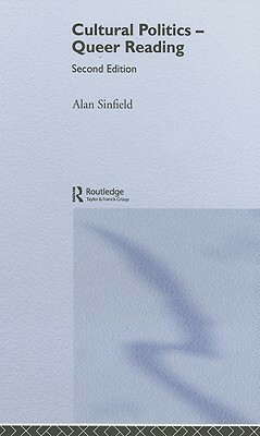 Cultural Politics - Queer Reading by Alan Sinfield