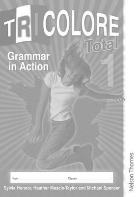 Tricolore Total 1 Grammar in Action Workbook (8 Pack) by S. Honnor, Heather Mascie-Taylor
