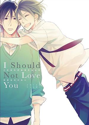 I Should Not Love You by Chise Ogawa