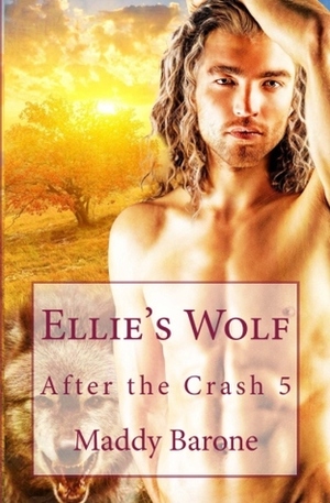 Ellie's Wolf: After the Crash 5 by Maddy Barone