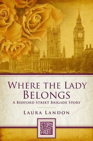 Where the Lady Belongs: A Bedford Street Brigade Story (A Short Story) by Laura Landon