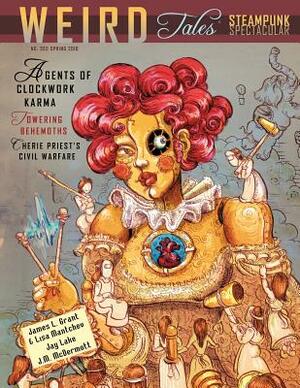 Weird Tales #355: The Steampunk Spectacular Issue by James L. Grant, Lisa Mantchev, Jay Lake