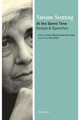 At the Same Time: Essays and Speeches by Susan Sontag