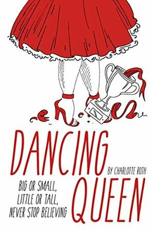 Dancing Queen by Charlotte Roth