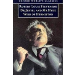 The Strange Case of Dr Jekyll and Mr Hyde & Weir of Hermiston by Robert Louis Stevenson