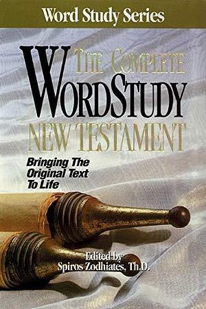 The Complete Word Study New Testament: King James Version by Spiros Zodhiates