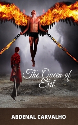 The Queen of Evil by Abdenal Carvalho