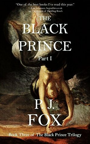 The Black Prince: Part I by P.J. Fox