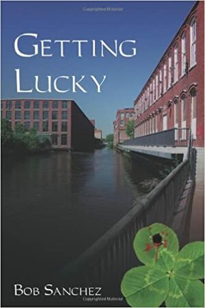 Getting Lucky by Bob Sanchez