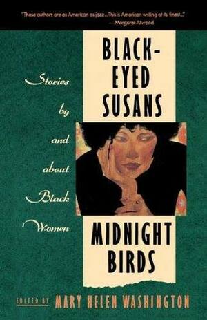Black-Eyed Susans and Midnight Birds: Stories by and about Black Women by Mary Helen Washington