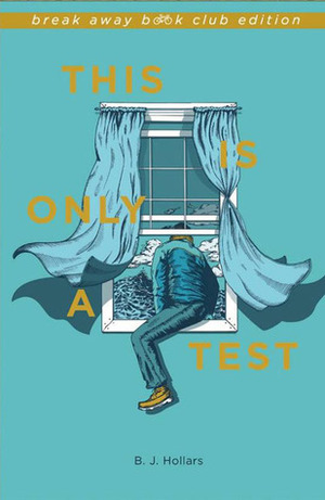 This is Only a Test by B.J. Hollars