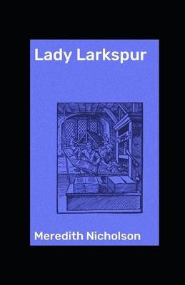 Lady Larkspur illustrated by Meredith Nicholson