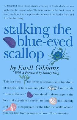 Stalking The Blue-Eyed Scallop by Euell Gibbons, Euell Gibbons