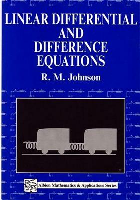 Linear Differential & Difference Equations by RM Johnson