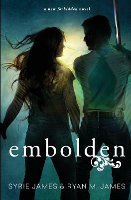 Embolden: (Forbidden Book 2) by Ryan M. James, Syrie James