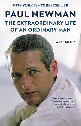 The Extraordinary Life Of An Ordinary Man: A Memoir by Paul Newman