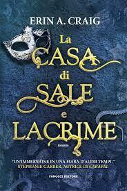 La casa di sale e lacrime by Erin A. Craig