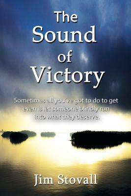 The Sound of Victory by Jim Stovall