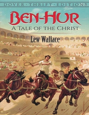 Ben-Hur: A Tale of the Christ (Annotated) by Lew Wallace