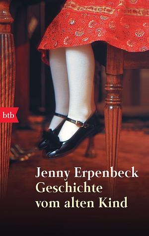Geschichte vom alten Kind by Jenny Erpenbeck