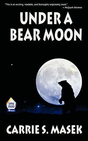 Under a Bear Moon by Carrie S. Masek
