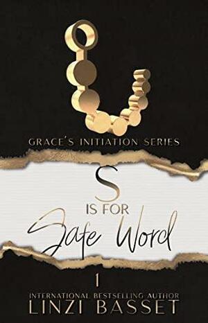 S is for Safeword (Grace's Initiation, #1 by Linzi Basset