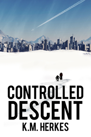 Controlled Descent by K.M. Herkes