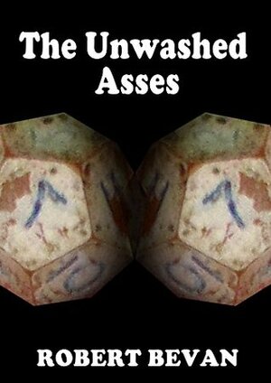 The Unwashed Asses by Joan Reginaldo, Robert Bevan