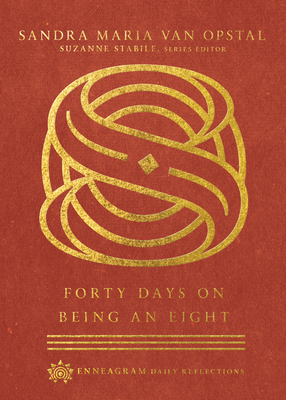 Forty Days on Being an Eight by Sandra Maria Van Opstal