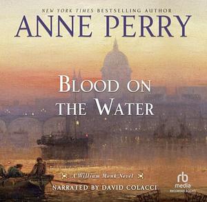 Blood on the Water by Anne Perry