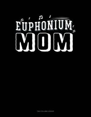 Euphonium Mom: Unruled Composition Book by 