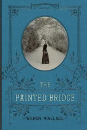 The Painted Bridge by Wendy Wallace