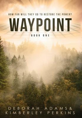 Waypoint by Deborah Adams, Kimberley Perkins