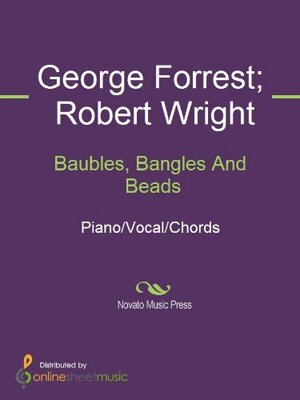 Baubles, Bangles And Beads by George Forrest, Robert Wright