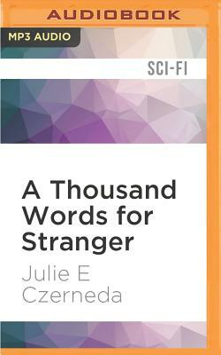 A Thousand Words for Stranger by Julie E. Czerneda