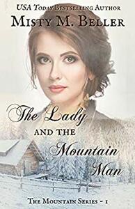 The Lady and the Mountain Man by Misty M. Beller