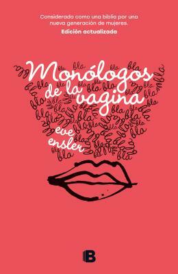 Monólogos de la Vagina / The Vagina Monologues by Eve Ensler