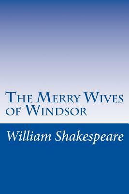 The Merry Wives of Windsor by William Shakespeare