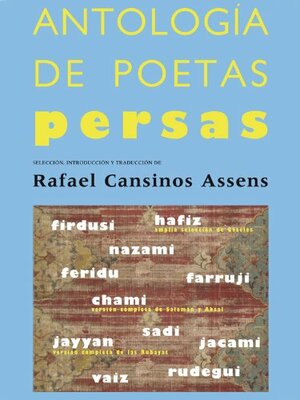 Antología de poetas persas by Rafael Cansinos Assens, Rafael M. Cansinos