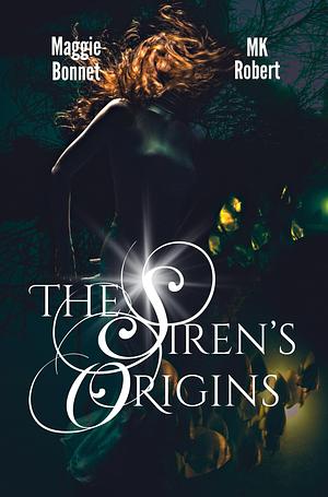 The Siren's Origins by M. Bonnet, M.K. Robert