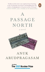 A Passage North by Anuk Arudpragasam