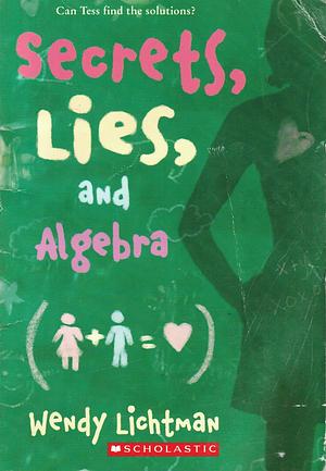 Secrets, Lies, and Algebra by Wendy Lichtman