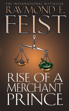 Rise of a Merchant Prince by Raymond E. Feist