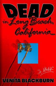 Dead in Long Beach, California: A Novel by Venita Blackburn