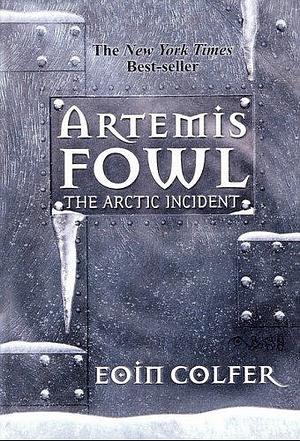 Artemis Fowl The Arctic Incident by Eoin Colfer